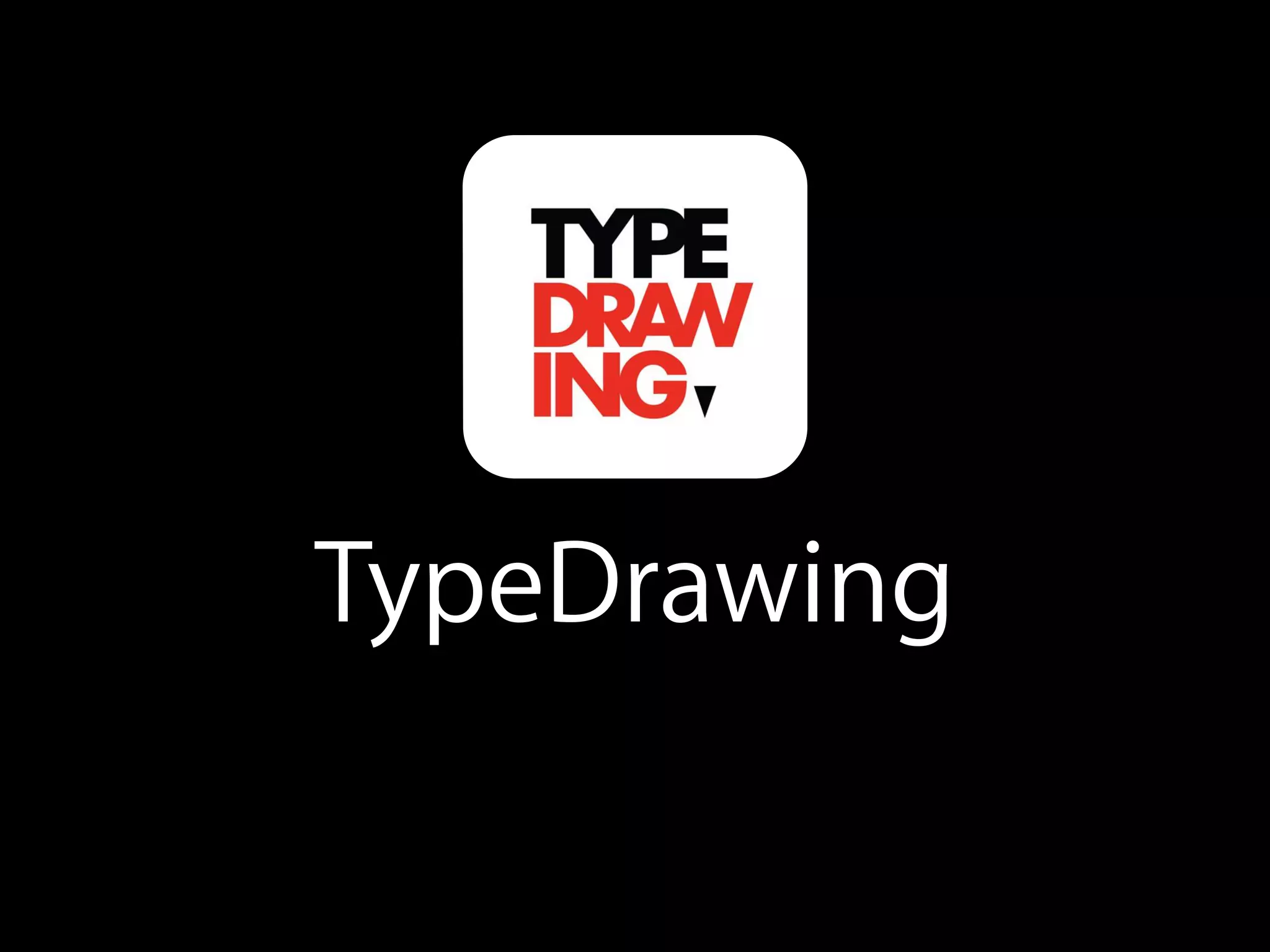 TypeDrawing
 