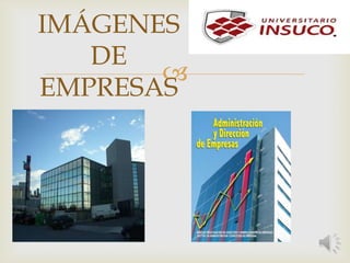 
IMÁGENES
DE
EMPRESAS
 