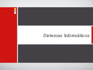 Sistemas Informáticos 