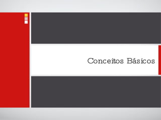 Conceitos Básicos 