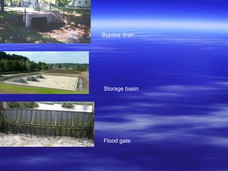 Flood gate Bypass drain Storage basin 