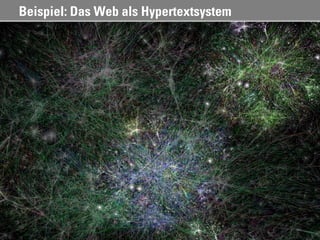 Beispiel: Das Web als Hypertextsystem
 