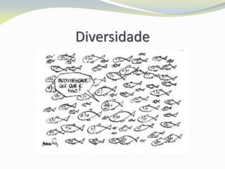 Diversidade
 
