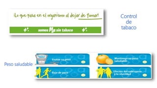 Control
de
tabaco
Peso saludable
 