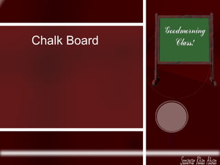 Chalk Board