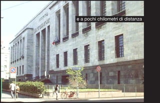 e a pochi chilometri di distanza
 