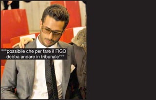 °°°possibile che per fare il FIGO
   debba andare in tribunale°°°
 