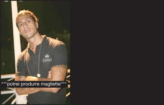 °°°potrei produrre magliette°°°
 