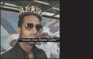 °°°divento Gran Master Califfo°°°
 