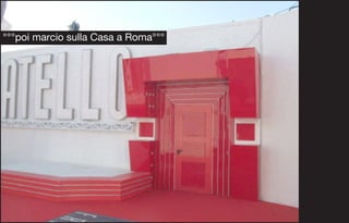°°°poi marcio sulla Casa a Roma°°°
 