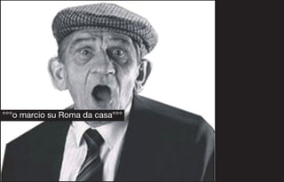 °°°o marcio su Roma da casa°°°
 