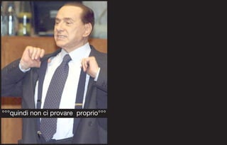 °°°quindi non ci provare proprio°°°
 