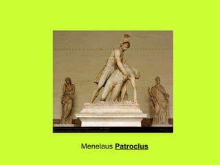 Menelaus  Patroclus   Menelaus  Patroclus   Menelaus  Patroclus   