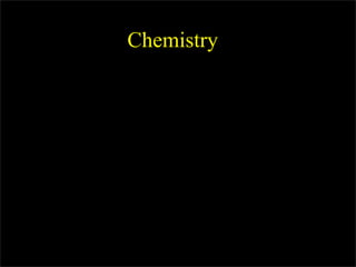 Chemistry
 