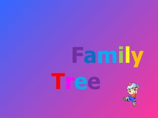 F a m i l y   T r e e 