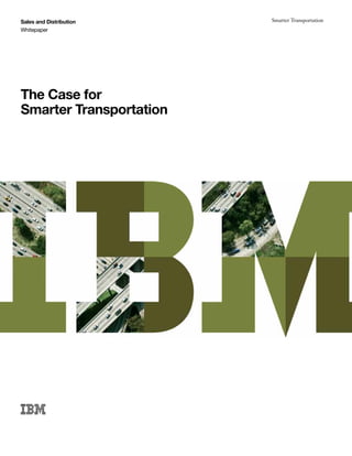 Sales and Distribution   Smarter Transportation
Whitepaper




The Case for
Smarter Transportation
 