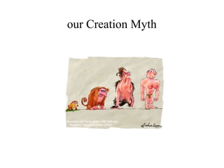 our Creation Myth 