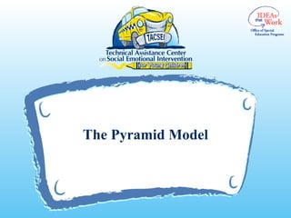 The Pyramid Model 