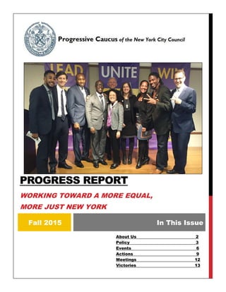 Fall 2015 In This Issue
About Us 2
Policy 3
Events 6
Actions 9
Meetings 12
Victories 13
PROGRESS REPORT
WORKING TOWARD A MORE EQUAL,
MORE JUST NEW YORK
 