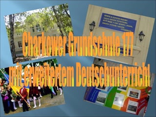Charkower Grundschule 177 mit erweitertem Deutschunterricht 