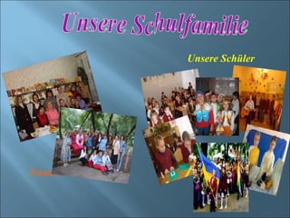 Unsere Lehrerinnen Unsere Schüler Unsere Schulfamilie 