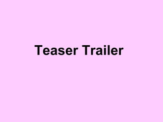 Teaser Trailer 