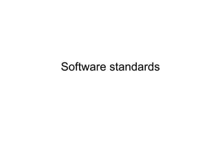 Software standards
 