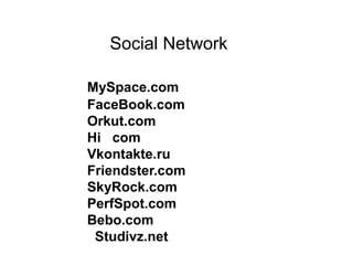 ประเภทของ Social Networking4.ประเภทชุมชนออนไลน์ (Community) เป็นเว็บที่เน้นการหาเพื่อนใหม่ หรือการตามหาเพื่อนเก่าที่ไม่ได้เจอกันนาน5.ประเภทฝากรูปภาพ (Photo management) เว็บที่เน้นฝากเฉพาะรูปภาพ (Photo) โดยไม่เปลืองฮาร์ดดิสก์ส่วนตัว6.ประเภทสื่อ (Media)เว็บที่ใช้ฝากหรือแบ่งปัน (Sharing) ไฟล์ประเภท Multimedia อย่าง คลิปวีดีโอ ภาพยนตร์ เพลง เป็นต้น7. ประเภทซื้อ-ขาย (Business / commerce) เป็นเว็บที่ทำธุรกิจออนไลน์ที่เน้นการซื้อ-ขายสินค้า หรือบริการต่างๆ ผ่านเว็บไซต์ (E-commerce)