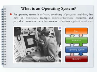 What is an Operating System? ,[object Object]