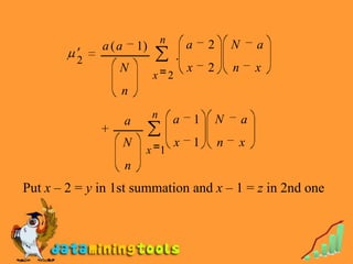n       a       2       N       a
              a (a       1)
         2                            .
                 N                        x       2       n       x
                              x 2
                  n
                              n       a       1       N       a
                     a
                     N                x       1       n       x
                          x 1
                     n
Put x – 2 = y in 1st summation and x – 1 = z in 2nd one
 