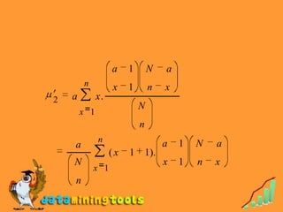 a    1       N   a
        n          x    1       n   x
2   a         x.
                            N
        x 1
                            n
              n                     a   1   N   a
    a
                   (x   1 1).
    N                               x   1   n   x
            x 1
    n
 