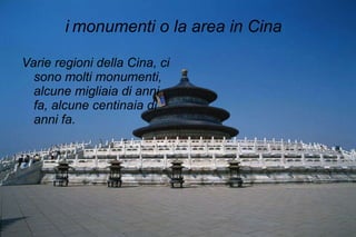 i   monumenti o la area in Cina ,[object Object]
