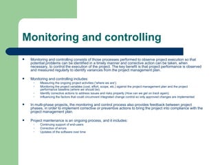 Monitoring and controlling ,[object Object],[object Object],[object Object],[object Object],[object Object],[object Object],[object Object],[object Object],[object Object],[object Object],[object Object]