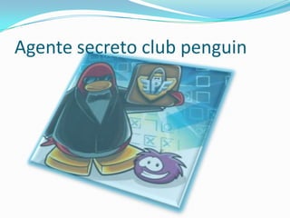Agente secreto club penguin
