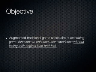 Prototyping Augmented Traditional Games: Concept, Design and Case Studies