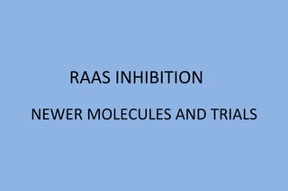 RAAS INHIBITION
NEWER MOLECULES AND TRIALS
 