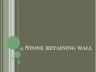 Stone retaining wall 