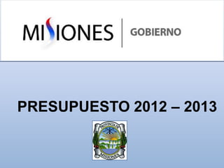 PRESUPUESTO 2012 – 2013
 