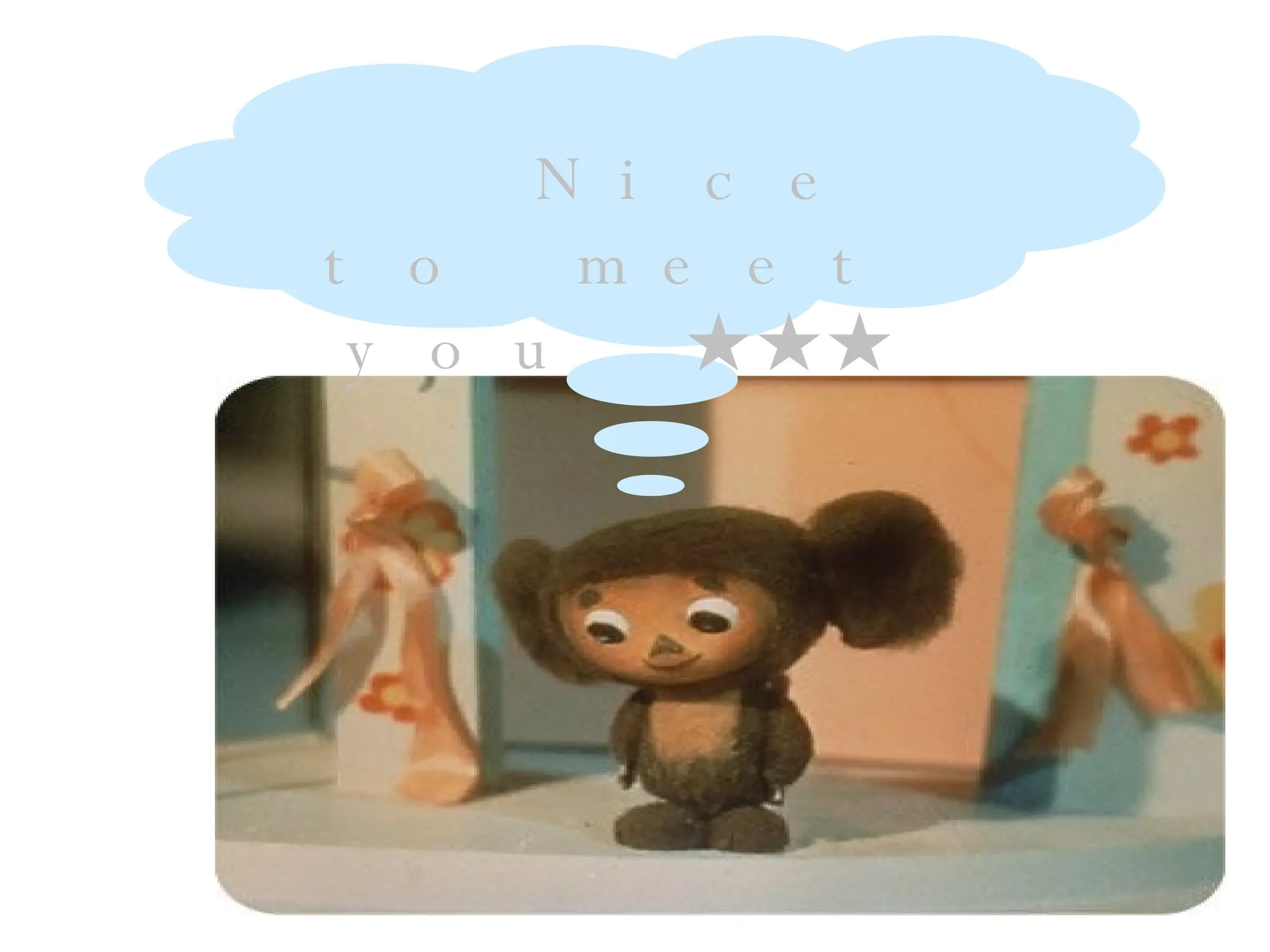 Nice to meet you ★★★ 