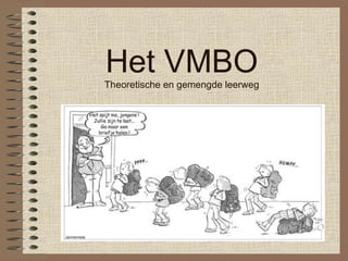 Het VMBO Theoretische en gemengde leerweg 