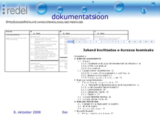 dokumentatsioon 8. oktoober 2008 Eesti Kunstiakadeemia 