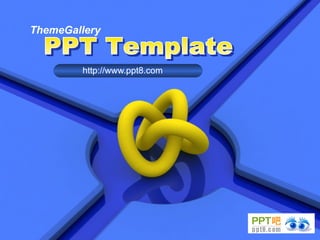ThemeGallery http://www.ppt8.com PPT Template 