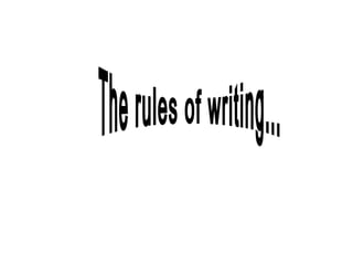The rules of writing... 