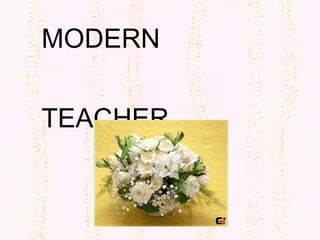 MODERN TEACHER 