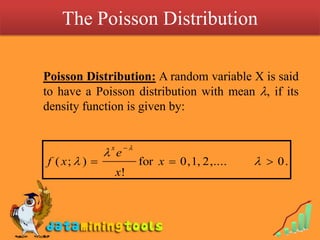 The Poisson Distribution<br />Poisson Distribution: A random variable X is said to have a Poisson distribution with mean ...
