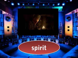 spirit
 