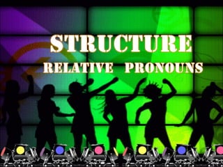 Relative pronouns
 