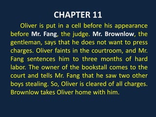 • Why do you think Dodger takes Oliver to
Fagin?
Why is Fagin angry, to begin with, when Oliver
wakes up?
• Why do Fagin, Dodger and Charley play a game
together?
 