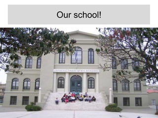 Our school!
 