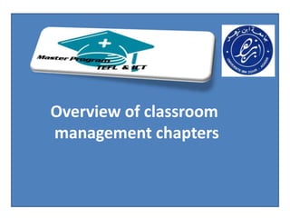 Overview of classroom
management chapters
 